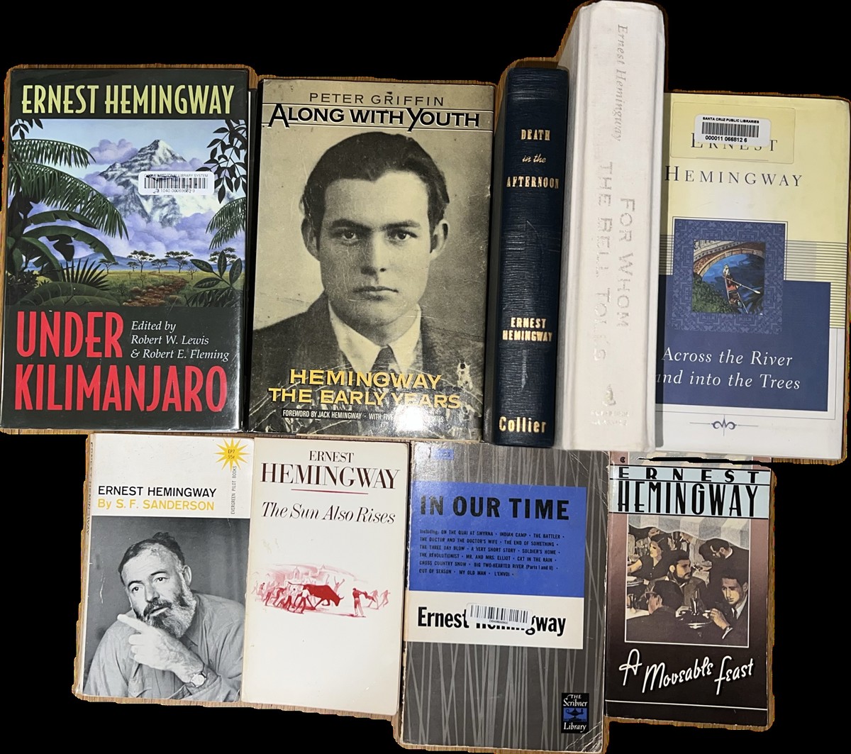 Lot of Hemingways: Across River, Death in Afternoon, for Whom the Bell Tolls, in Our Time, a Moveable Feast, the Sun Also Rises, under Kilimanjaro; Also : Along with You by Griffin and Ernest Hemingway by Sanderson