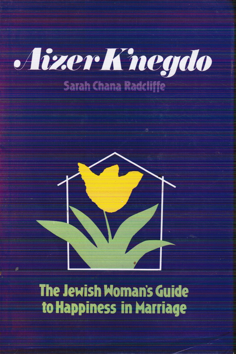 Aizer Knegdo: the Jewish Woman's Guide to Happiness in Marriage