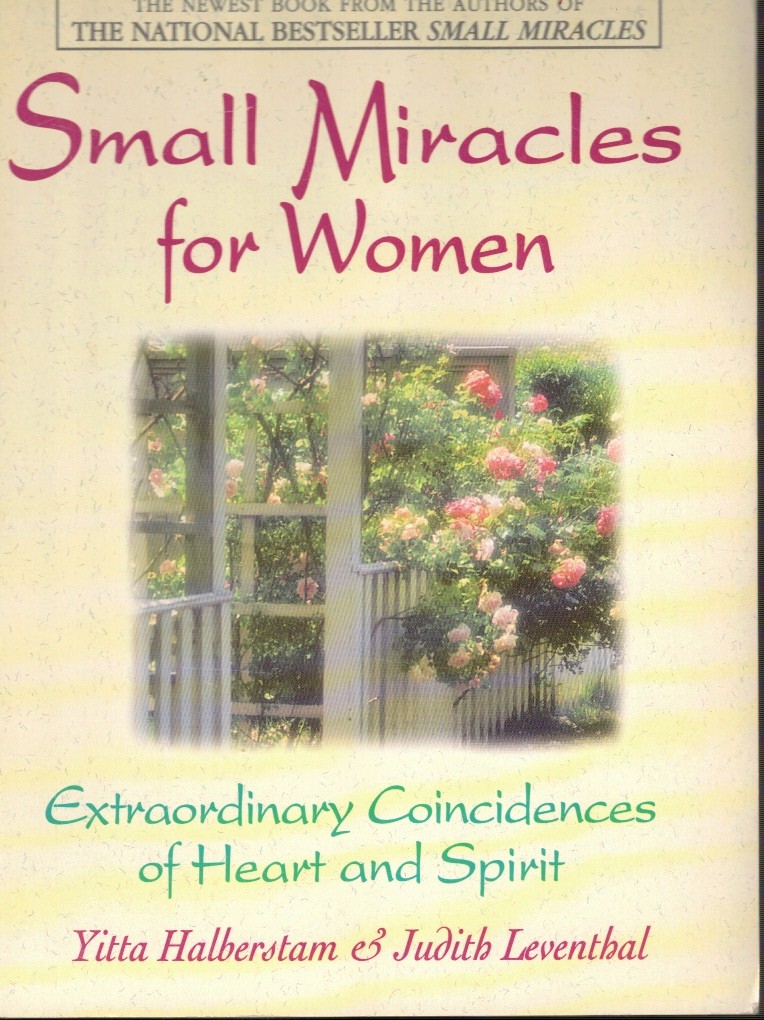 Image for Small Miracles For Women: Extraordinary Coincidences Of Heart And Spirit Small Miracles For Women: Extraordinary Coincidences Of Heart And Spirit
