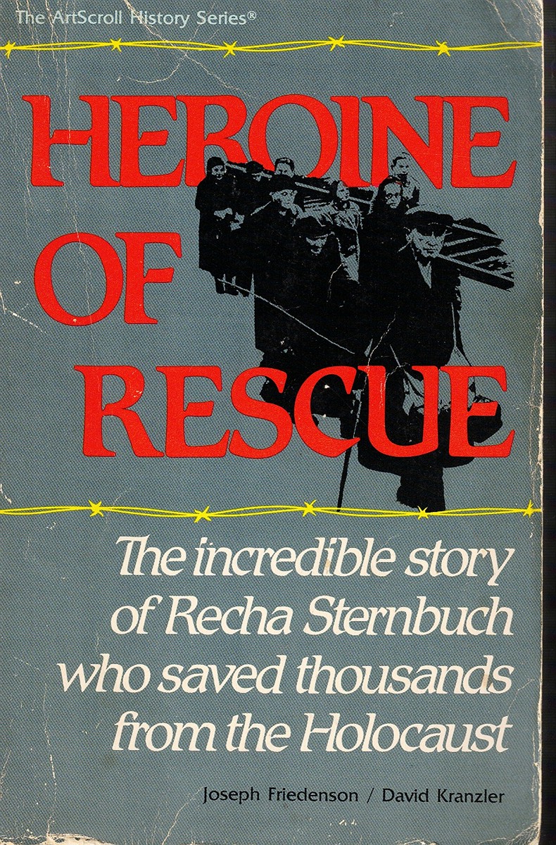 Image for Heroine of Rescue: the Incredible Story of Recha Sternbuch Who Saved Thousands from the Holocaust Heroine of Rescue: the Incredible Story of Recha Sternbuch Who Saved Thousands from the Holocaust