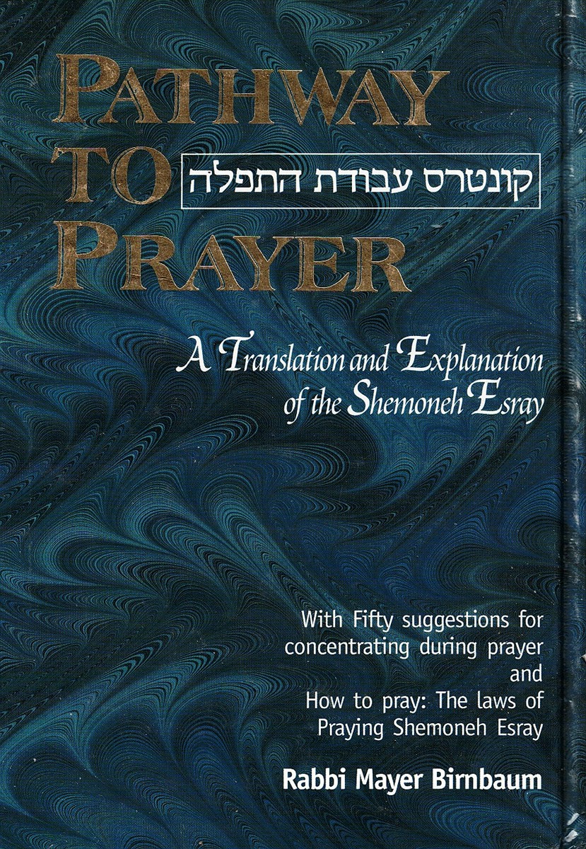 Pathway to Prayer: a Translation and Explanation of the Shemoneh Esray