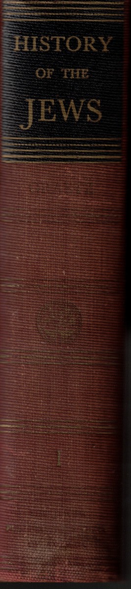History of the Jews, Vol. 1: from the Earliest Period to the Death of Simon the Maccabee (135 B.C.E)