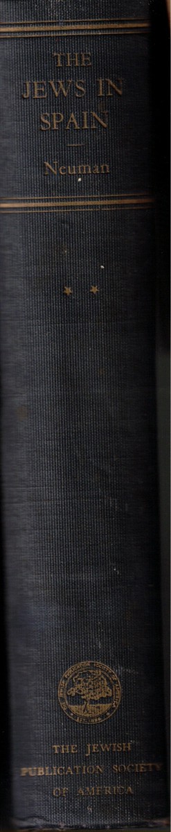 The Jews in Spain, Their Social, Political and Cultural Life During the Middle Ages A Social-Cultural Study, Volume II