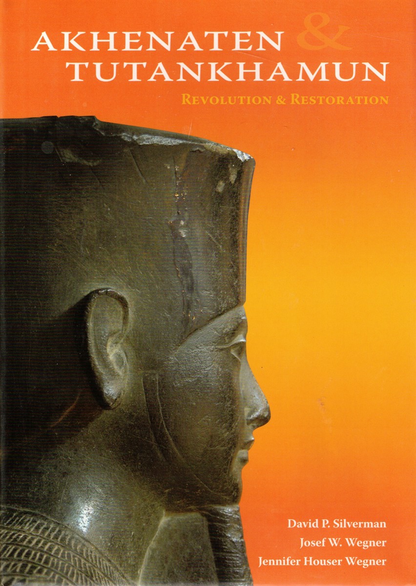 Akhenaten and Tutankhamun: Revolution and Restoration