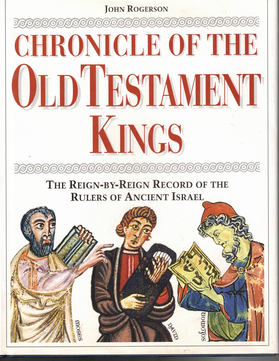 Chronicle of the Old Testament Kings: The Reign-By-Reign Record of the Rulers of Ancient Israel
