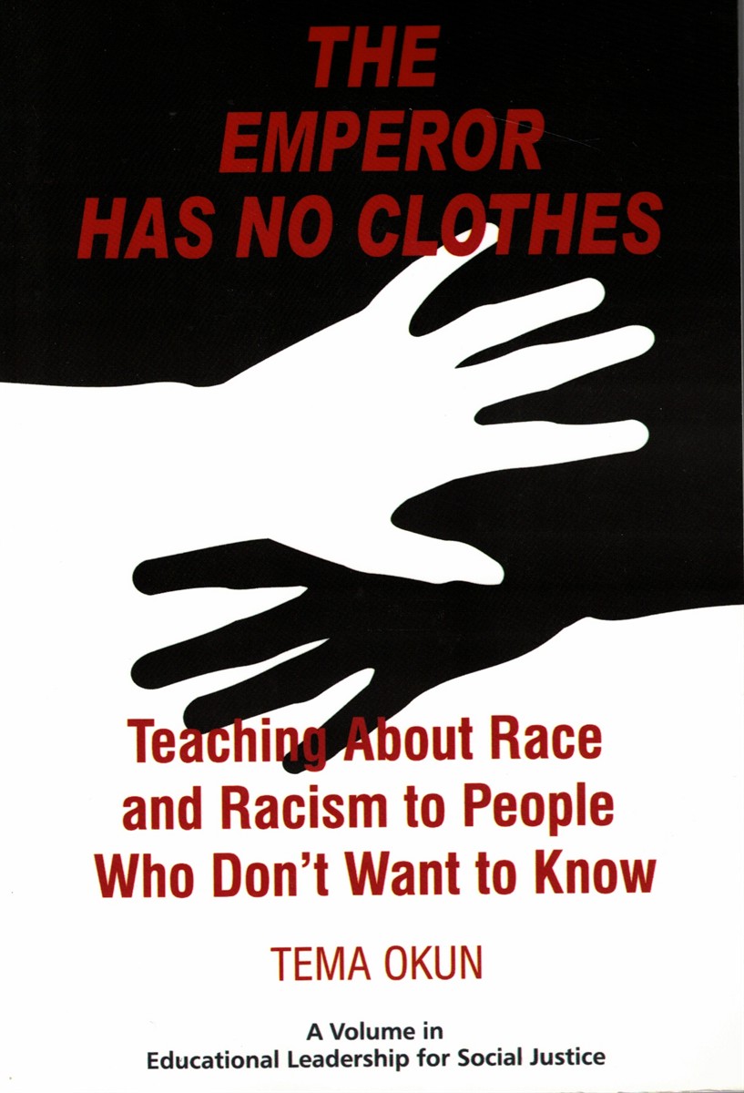 The Emperor Has No Clothes: Teaching about Race and Racism to People Who Don't Want to Know