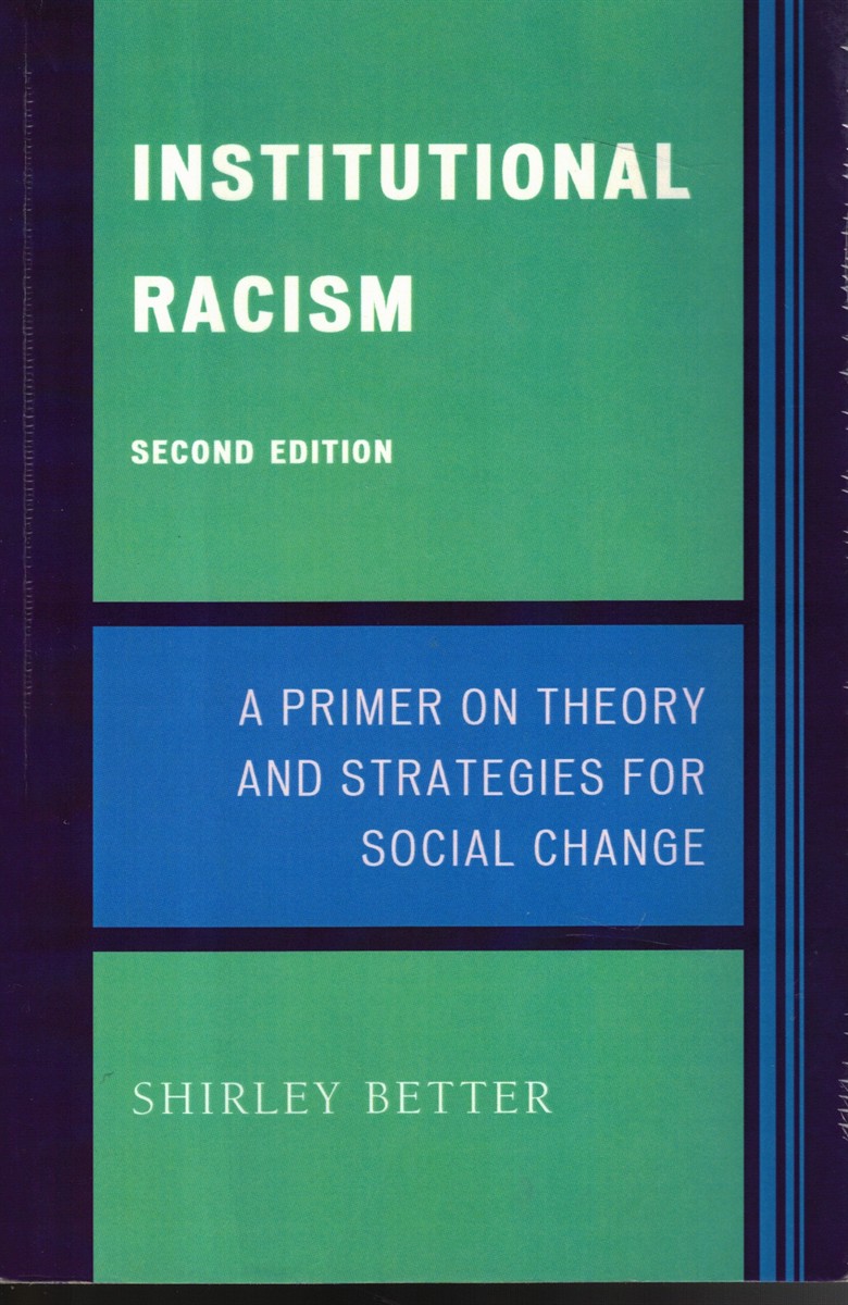 Institutional Racism: a Primer on Theory and Strategies for Social Change