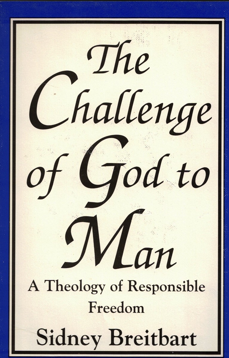 The Challenge of God to Man: a Theology of Responsible Freedom