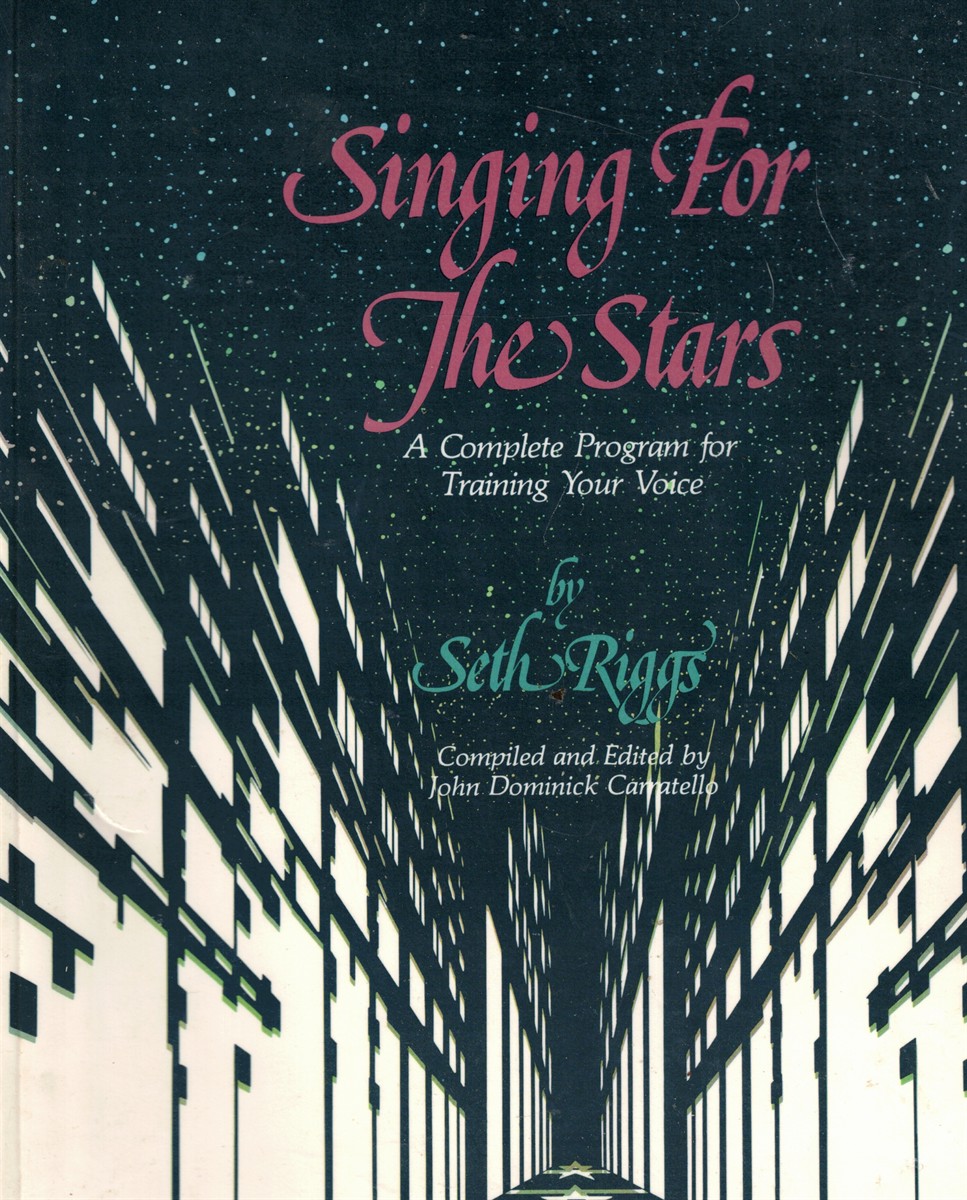 Image for Singing for the Stars: a Complete Program for Training Your Voice Singing for the Stars: a Complete Program for Training Your Voice