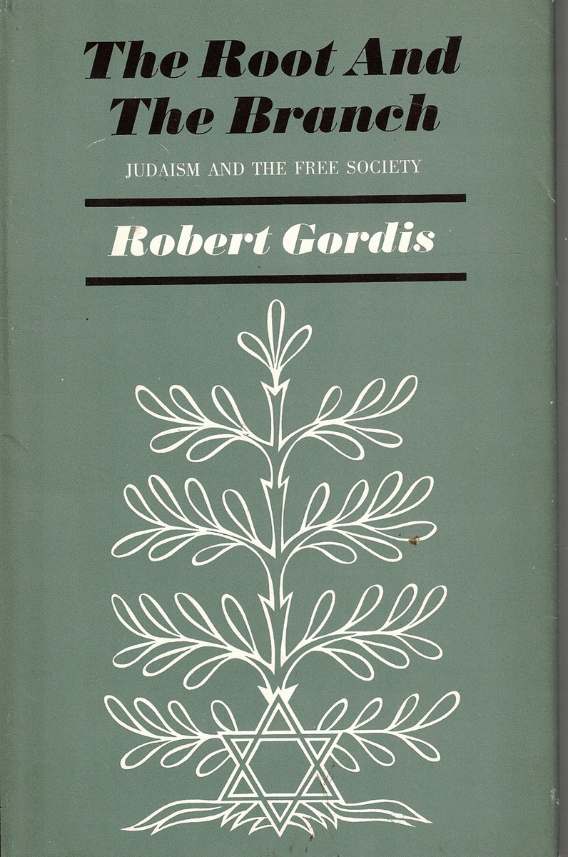 The Root and the Branch - Judaism and the Free Society (SIGNED by AUTHOR)