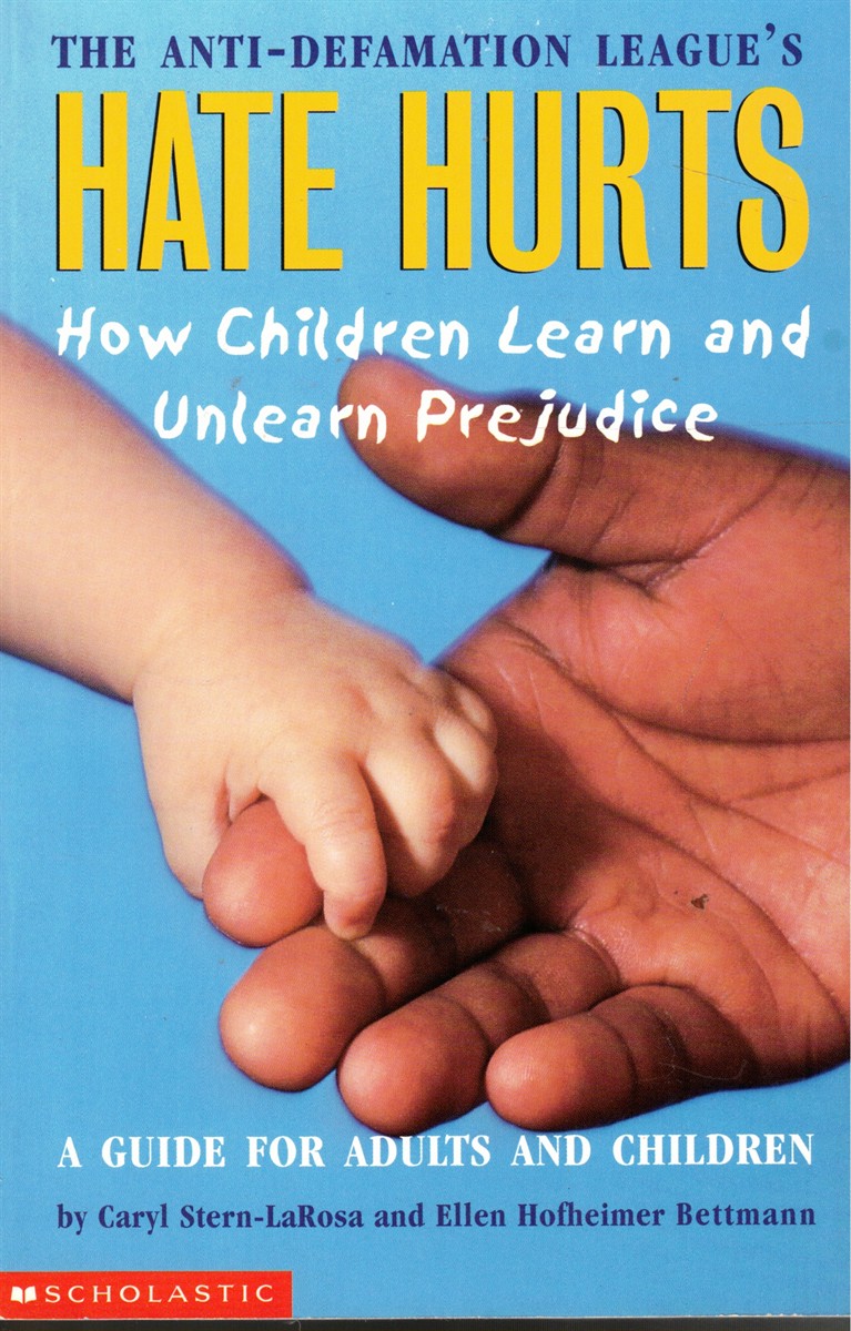Image for Hate Hurts: How Children Learn and Unlearn Prejudice (SIGNED) Hate Hurts: How Children Learn and Unlearn Prejudice (SIGNED)