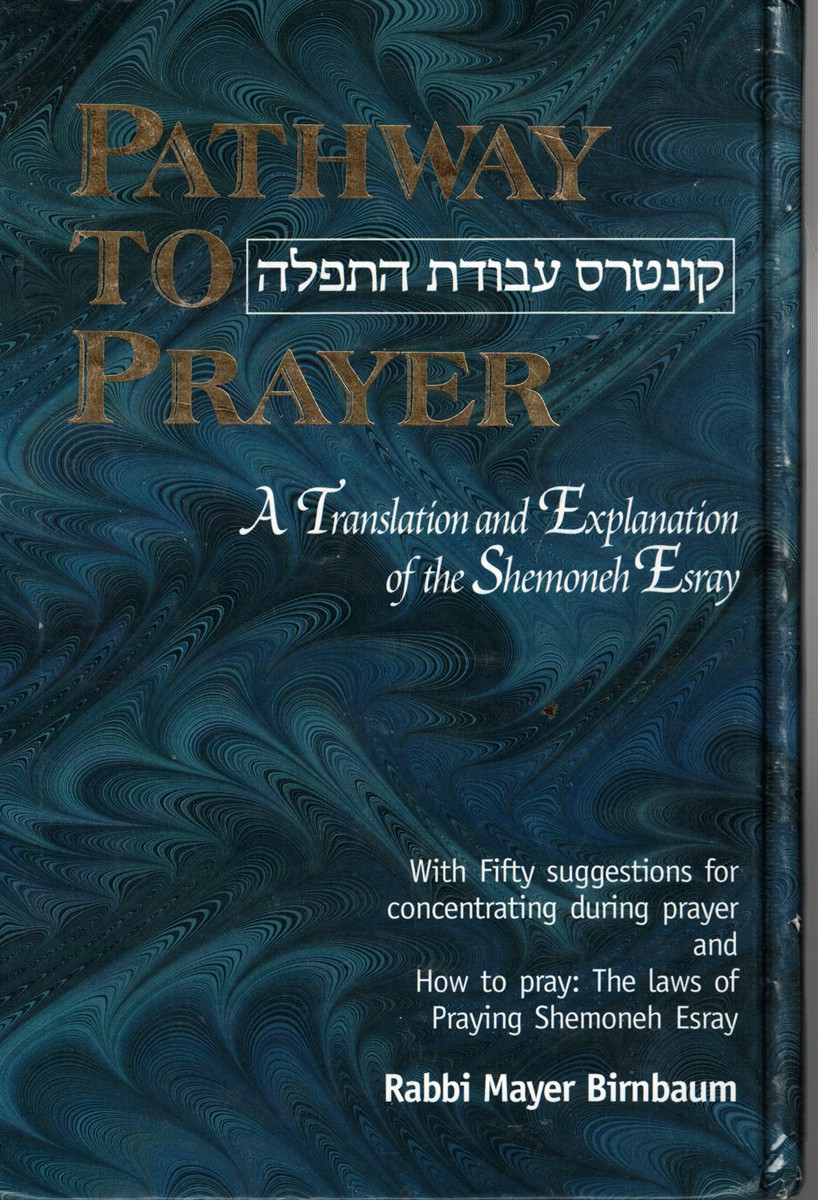 Pathway to Prayer: a Translation and Explanation of the Shemoneh Esray