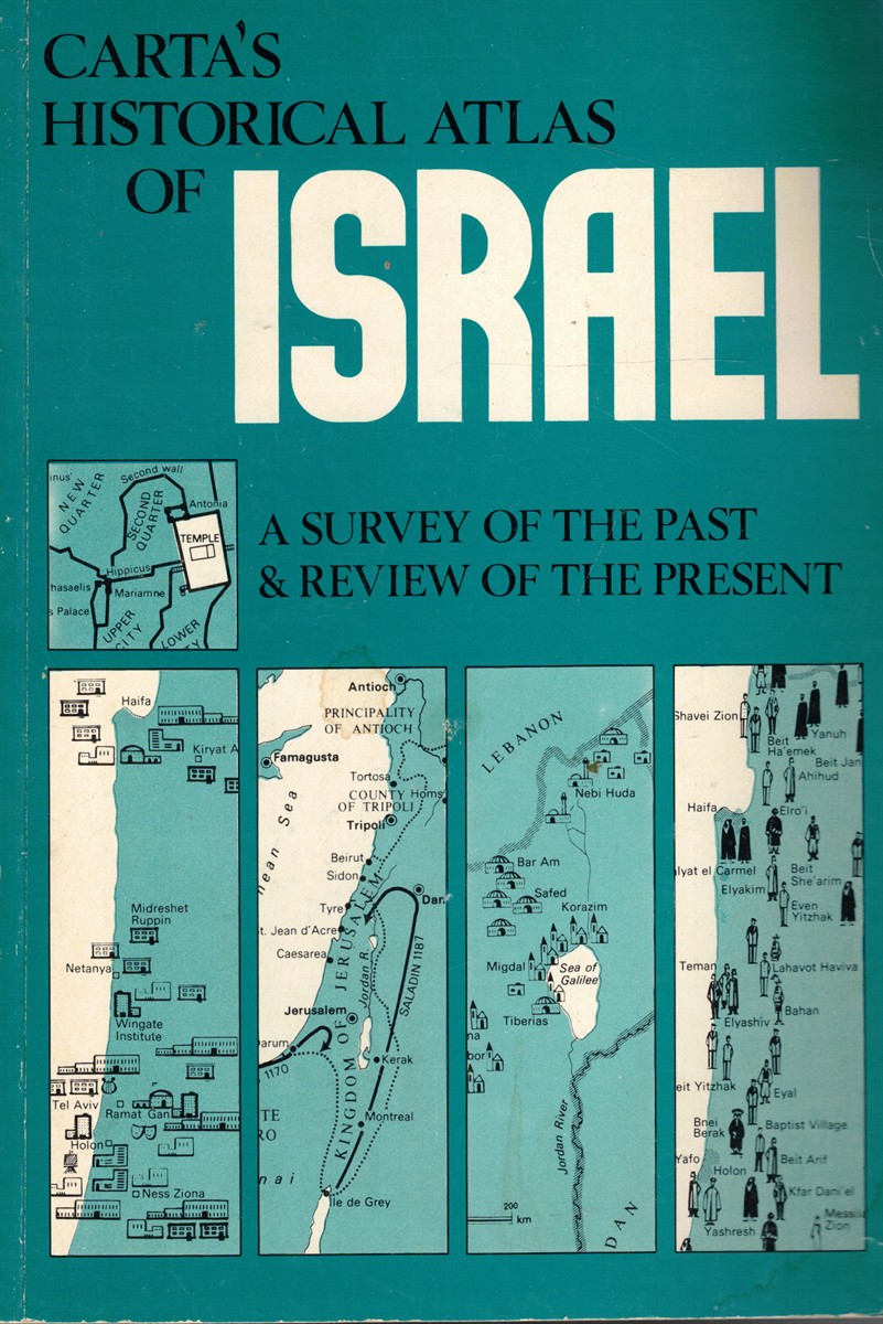 Carta's Historical Atlas of Israel: a Survey of the Past & a Review of the Present