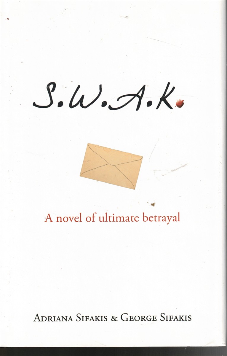 S. W. A. K. : a Novel of Ultimate Betrayal (SIGNED)