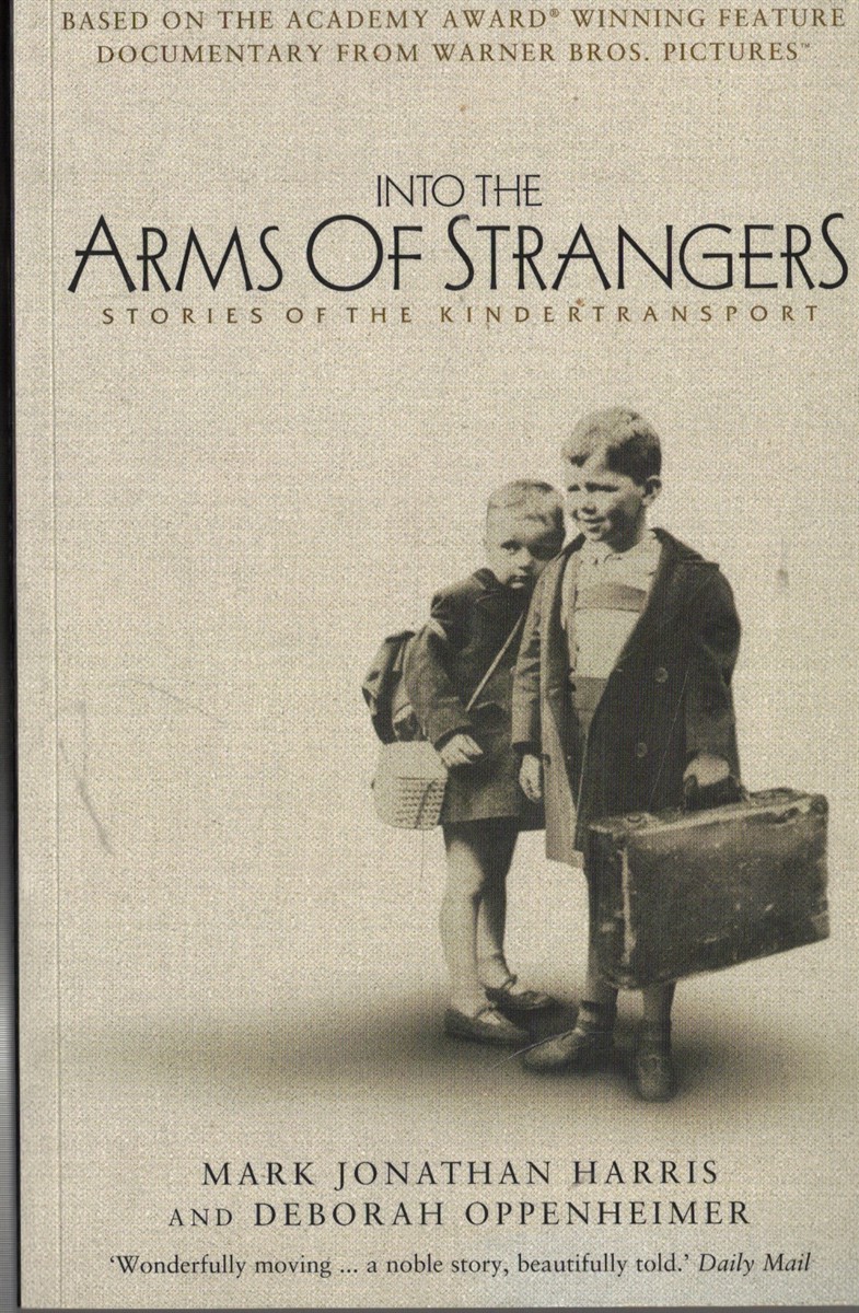 Into the Arms of Strangers: Stories of the Kindertransport