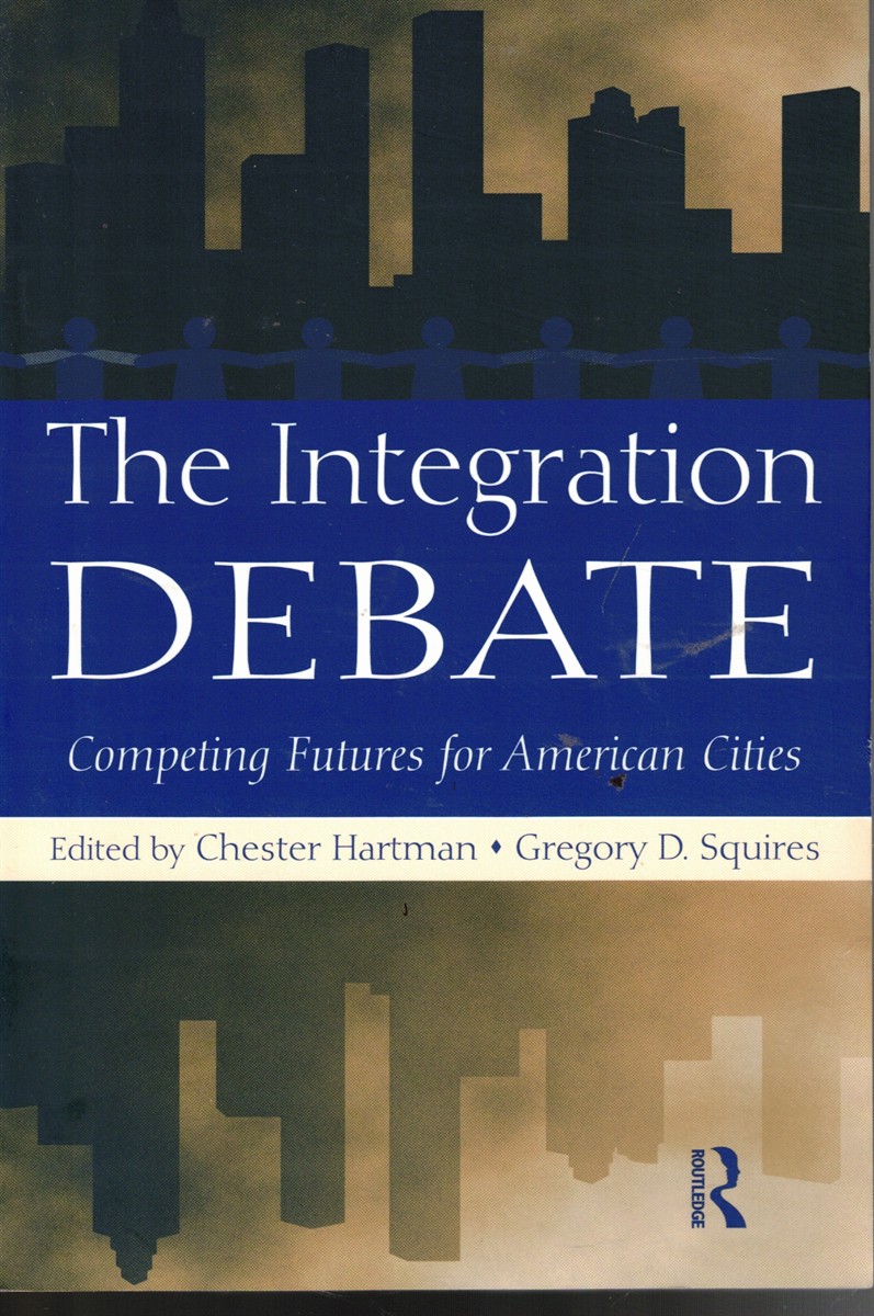 Image for The Integration Debate: Competing Futures for American Cities The Integration Debate: Competing Futures for American Cities