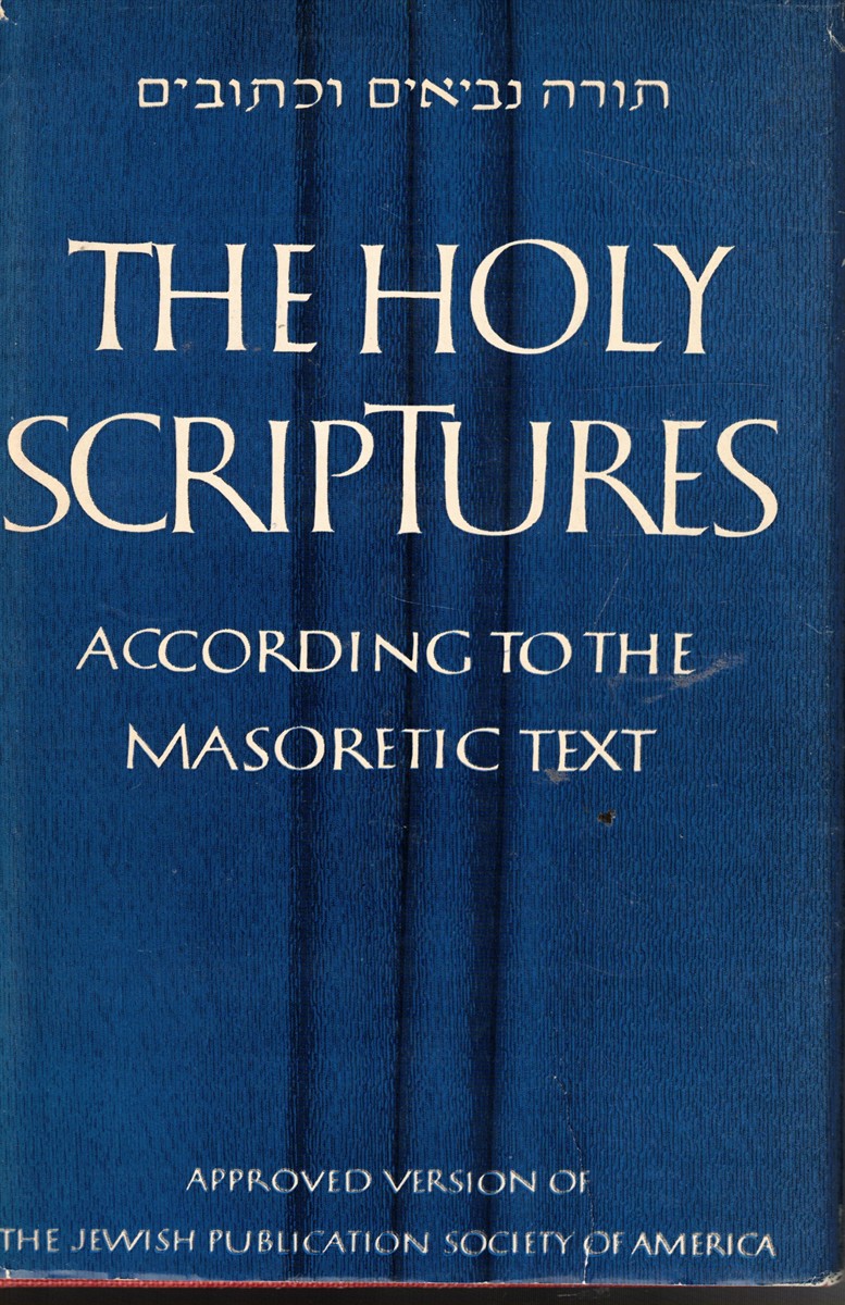 Image for The Holy Scriptures According To The Masoretic Text: A New Translation The Holy Scriptures According To The Masoretic Text: A New Translation