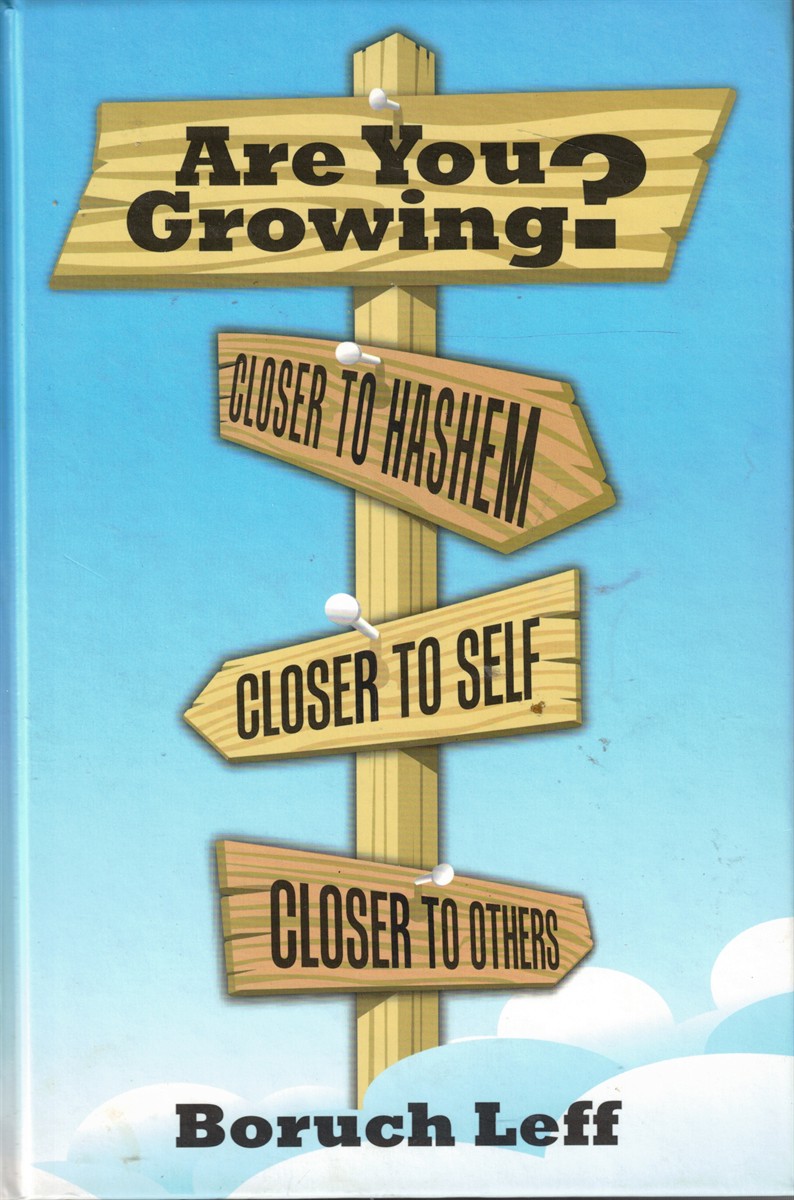 Image for Are You Growing; Closer to Hashem, Closer to Self, Closer to Others Are You Growing; Closer to Hashem, Closer to Self, Closer to Others