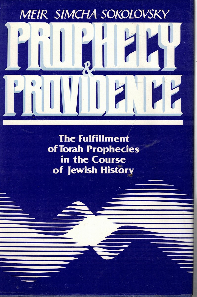 Image for Prophecy and Providence: the Fulfillment of Torah Prophecies in the Course of Jewish History Prophecy and Providence: the Fulfillment of Torah Prophecies in the Course of Jewish History