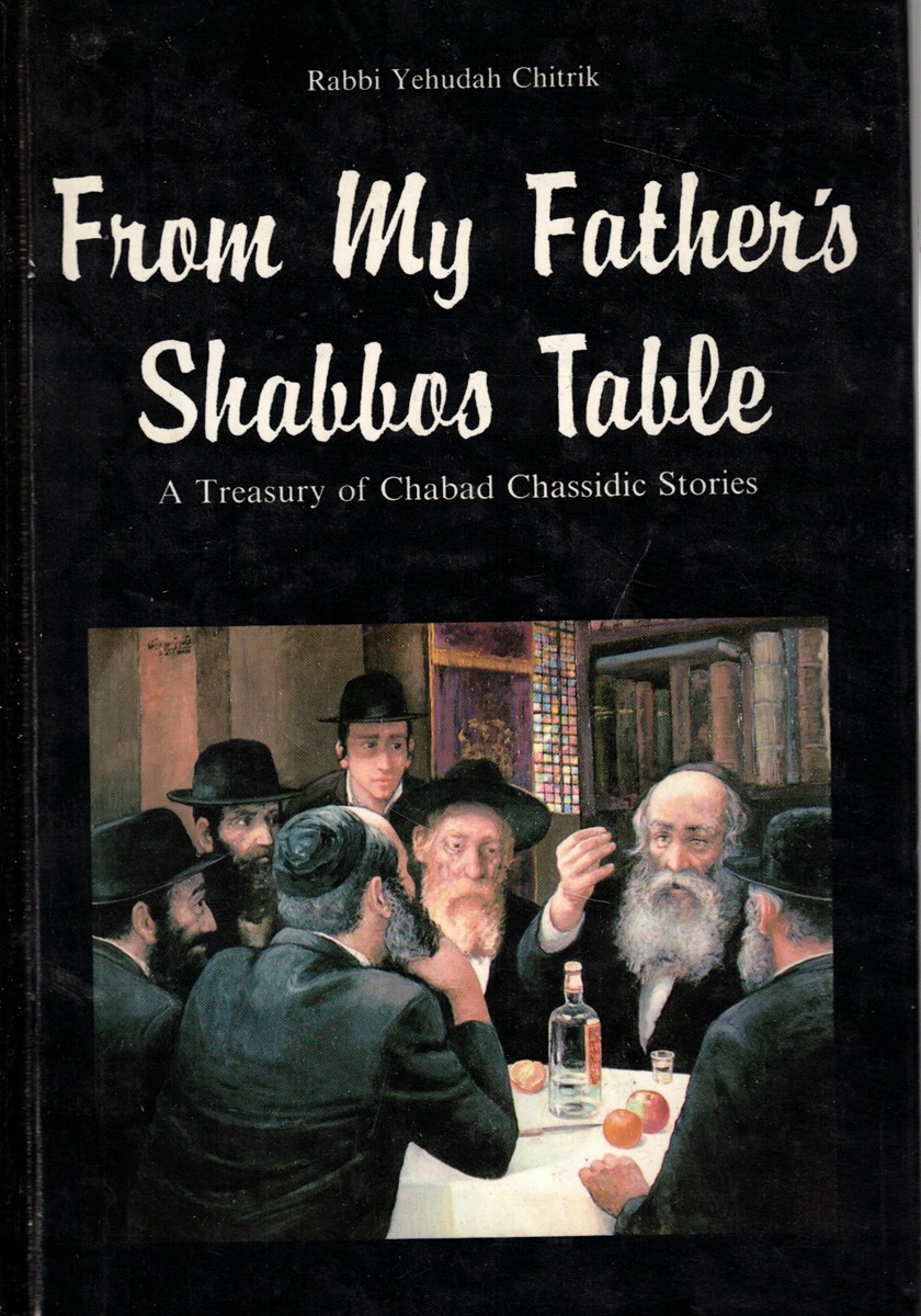 Image for From My Father's Shabbos Table; A Treasury of Chabad Chassidic Stories From My Father's Shabbos Table; A Treasury of Chabad Chassidic Stories
