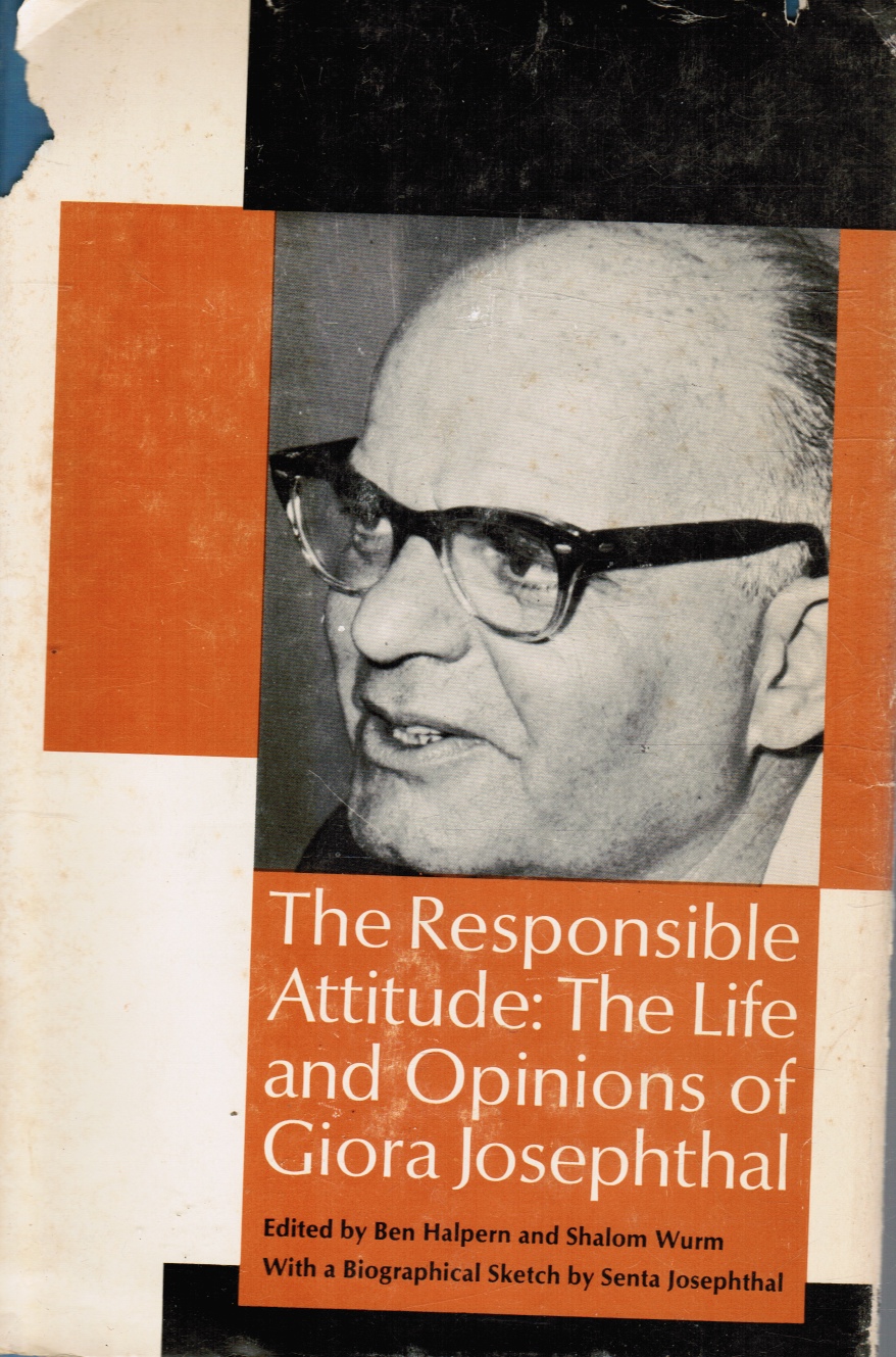 Image for The Responsible Attitude: the Life and Opinions of Giora Josephthal
