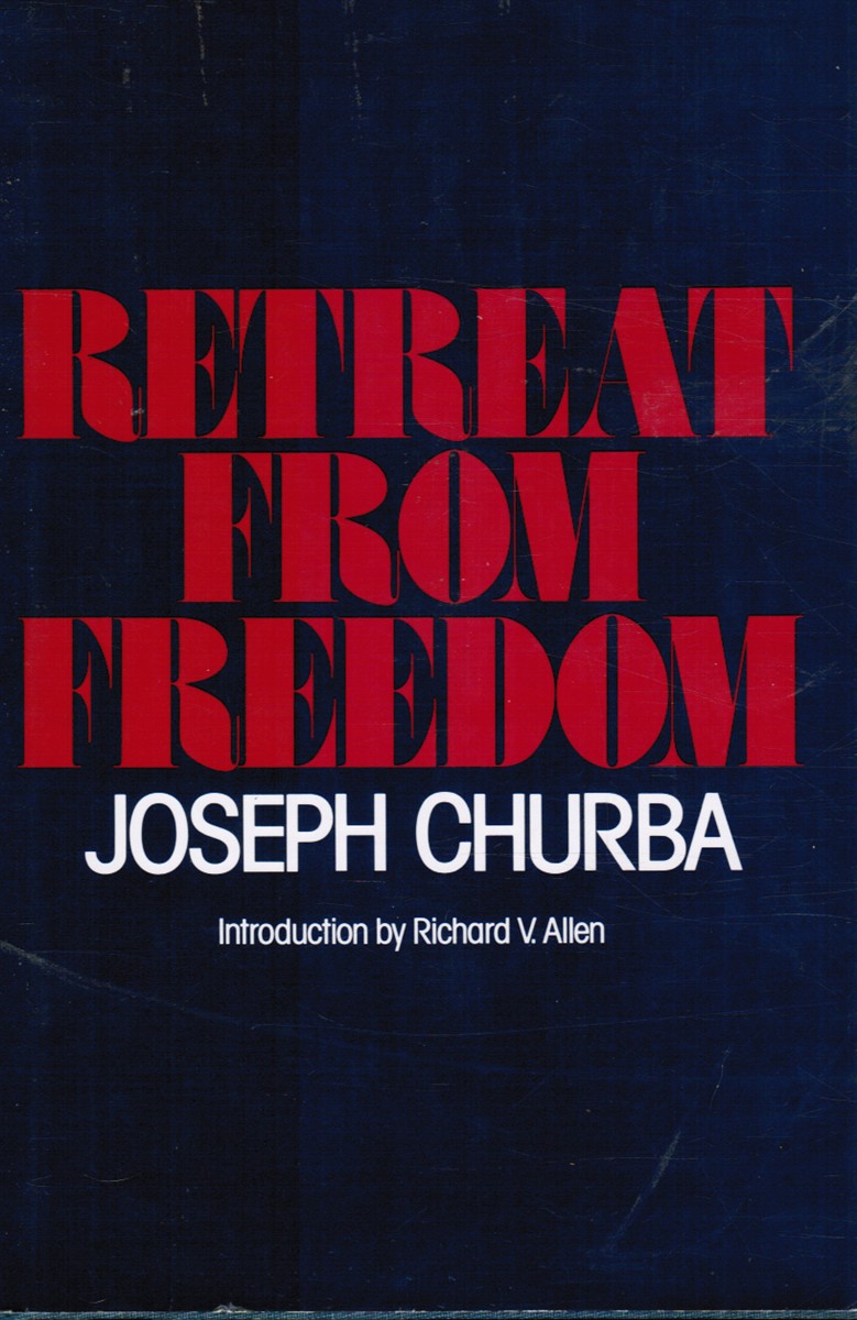 CHURBA, JOSEPH - Retreat from Freedom