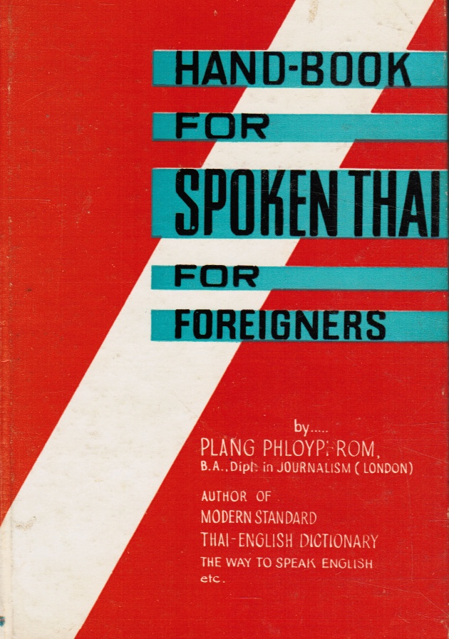 PHLOYPHROM, PLANG - Hand-Book for Spoken Thai for Foreigners