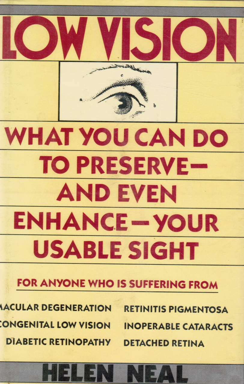 Image for LOW VISION What You Can Do to Preserve, and Even Enhance Your Usable Sight