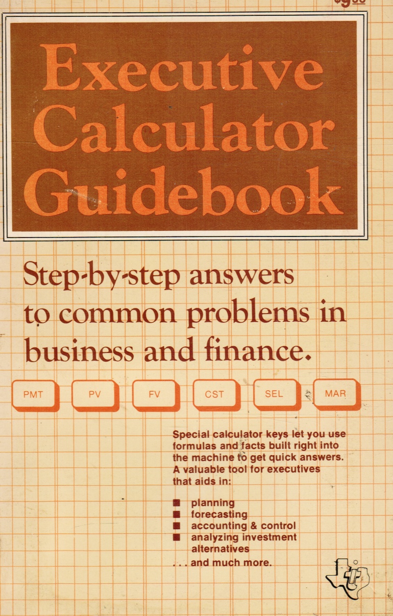 STAFF OF TEXAS INSTRUMENTS LEARNING CENTER - Executive Calculator Guidebook