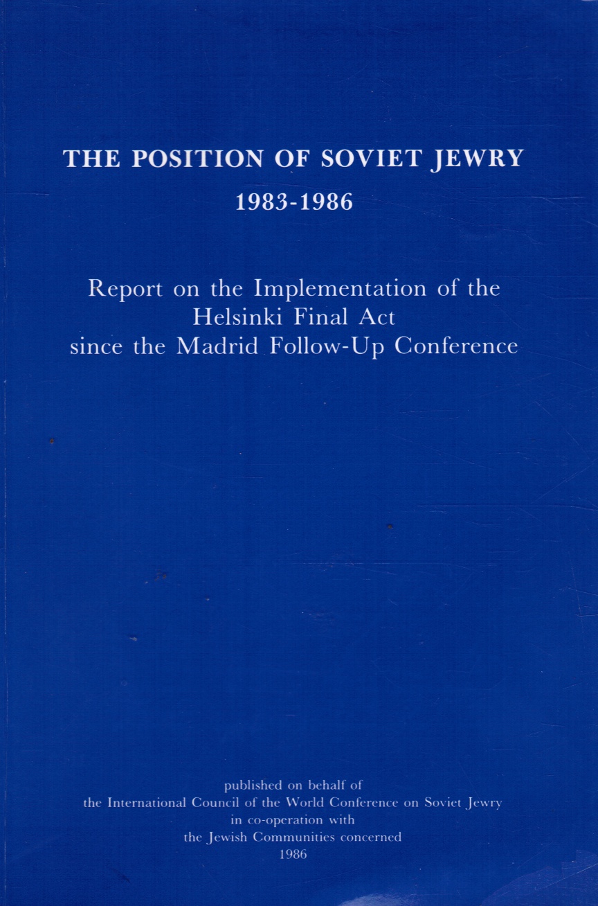 INSTITUTE OF JEWISH AFFAIRS - The Position of Soviet Jewry 1983-1986 (Report on the Implementation of the Helsinki Final Act Since the Madrid Follow-Up Conference