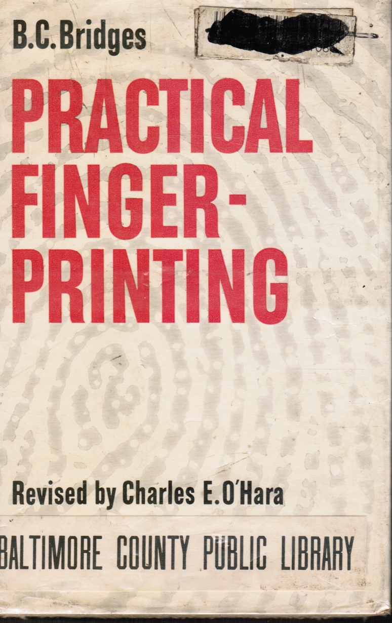 BRIDGES, B. C. (REVISED BY CHARLES E. O'HARA) - Practical Fingerprinting