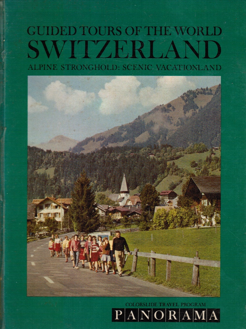 GEIS, DARLENE (EDITOR) - Guided Tours of the World: Switzerland Alpine Stronghold: Scenic Vacationland