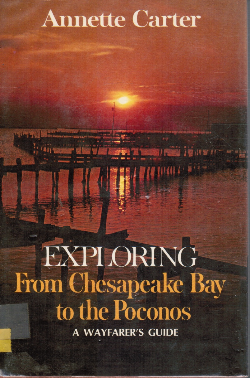 CARTER, ANNETTE - Exploring from the Chesapeake Bay to the Poconos