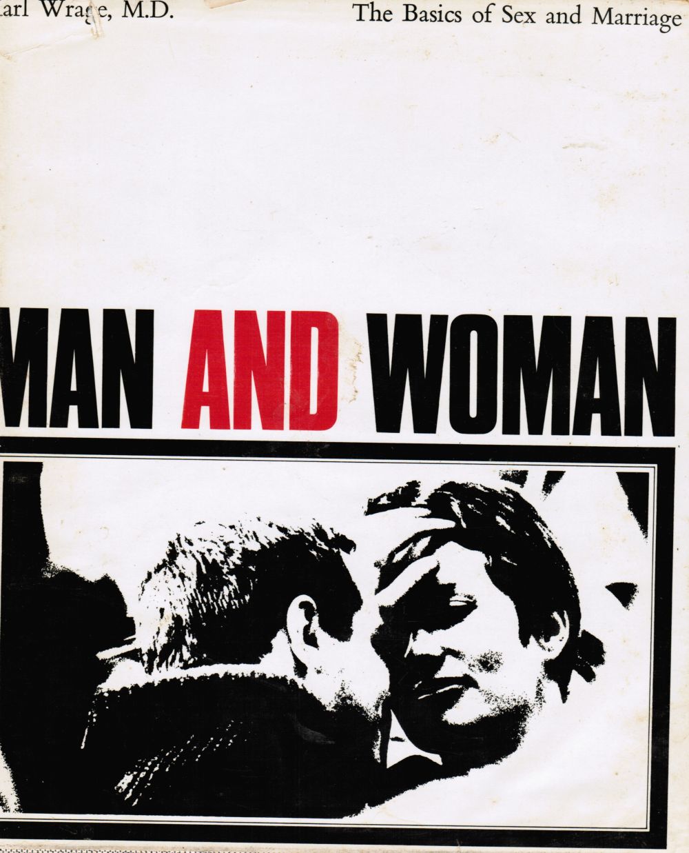 WRAGE, KARL; TRANSLATED BY STANLEY S. B. GILDERN - Man and Woman: The Basics of Sex & Marriage (Mann Und Frau)