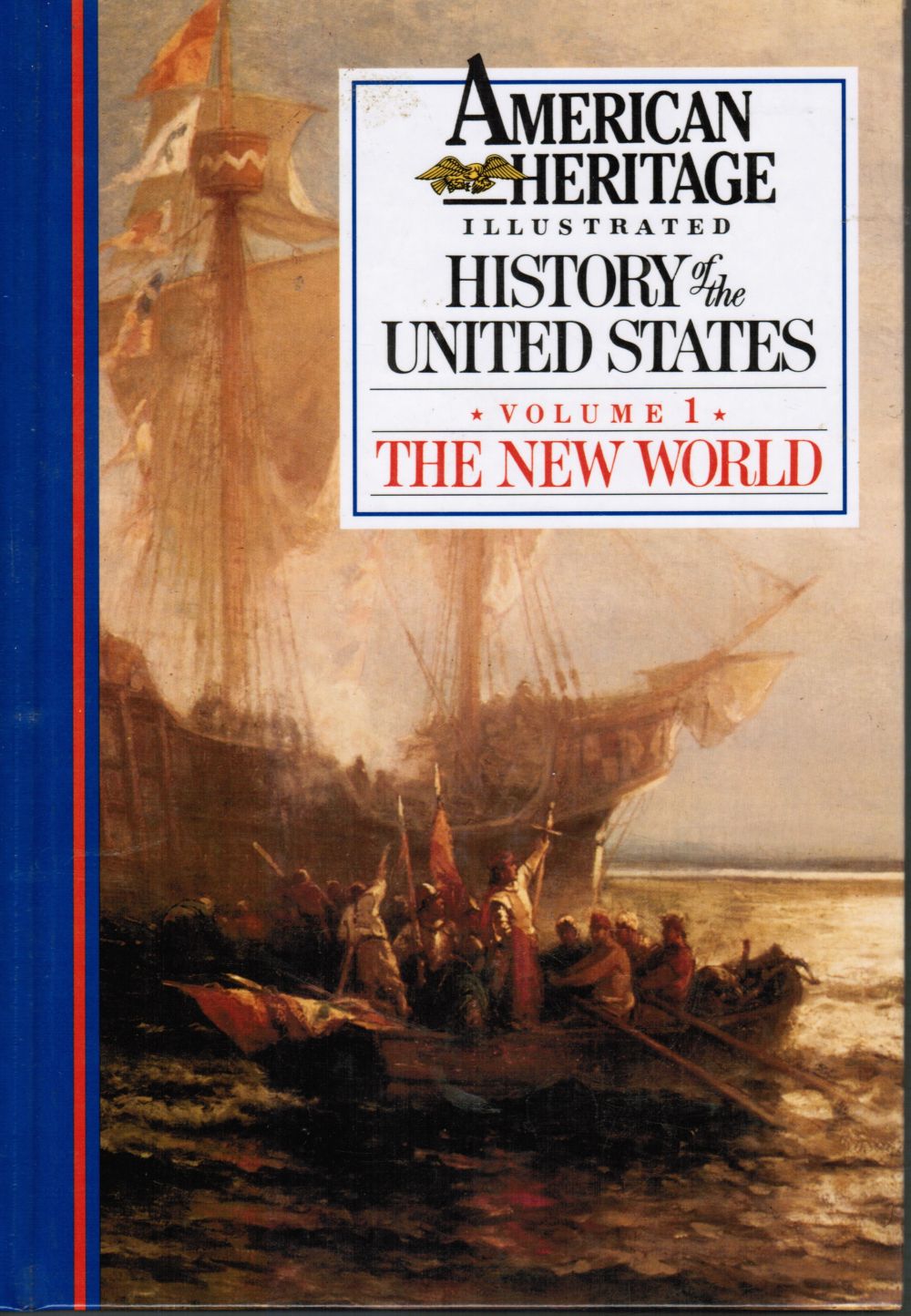 ATHEARN, ROBERT G. AND THE EDITORS OF AMERICAN HERITAGE - The New World: Volume 1