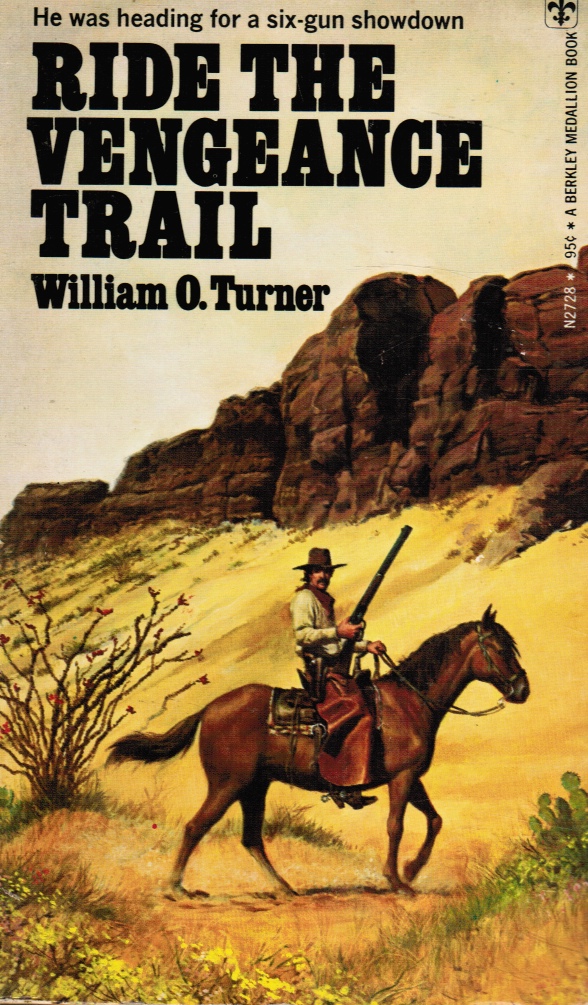 TURNER, WILLIAM O. - Ride the Vengeance Trail