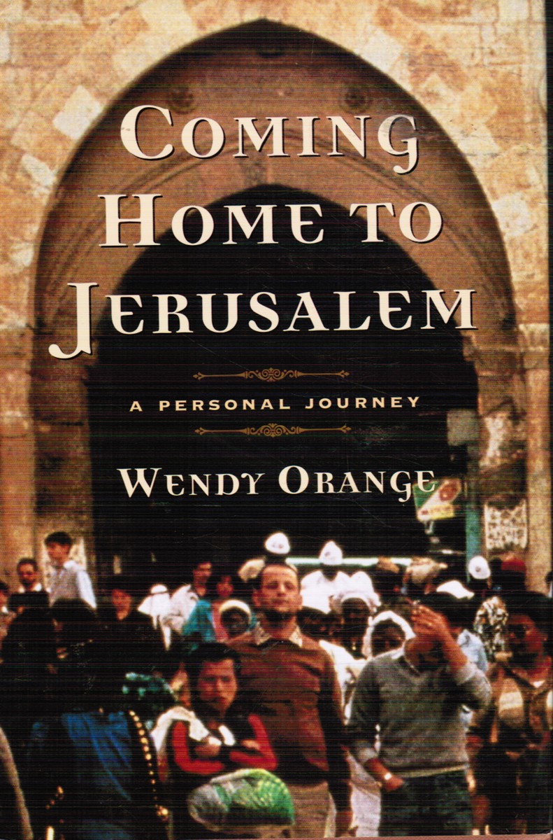 Coming Home to Jerusalem : a Personal Journey
