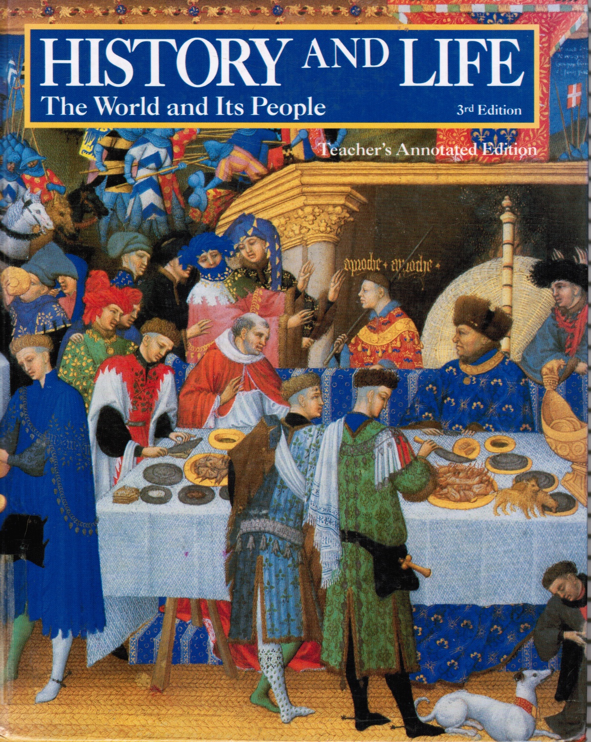 WALLBANK, T. WALTER; ARNOLD SCHRIER; DONNAMAIER; PATRICIA GUTIERREZ-SMITH - History and Life: The World and Its People: Teacher's Annotated Edition