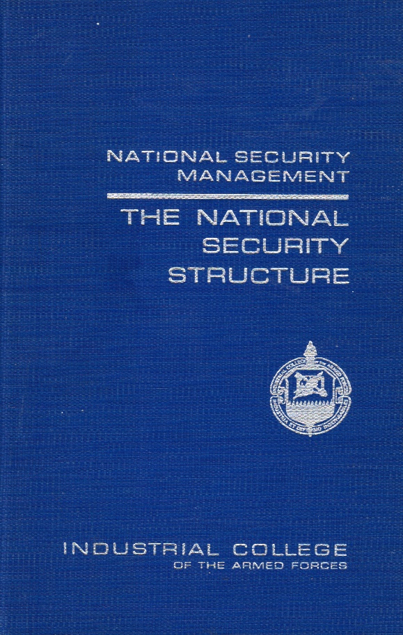 FALK, STANLEY L. AND THEODORE W. BAUER - The National Security Structure: National Security Management