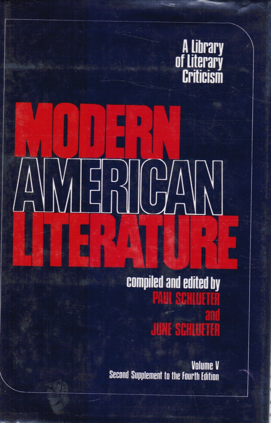 SCHLUETER, PAUL; JUNE SCHLUETER, EDITORS - Modern American Literature : Volume V