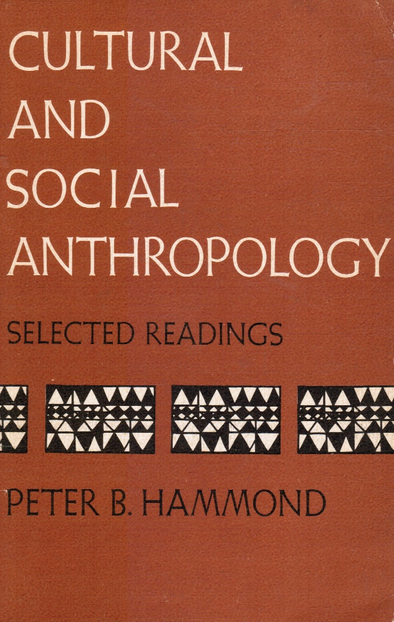 HAMMOND, PETER B. - Cultural and Social Anthropology: Selected Readings