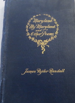 RANDALL, JAMES RYDER - Maryland My Maryland and Other Poems