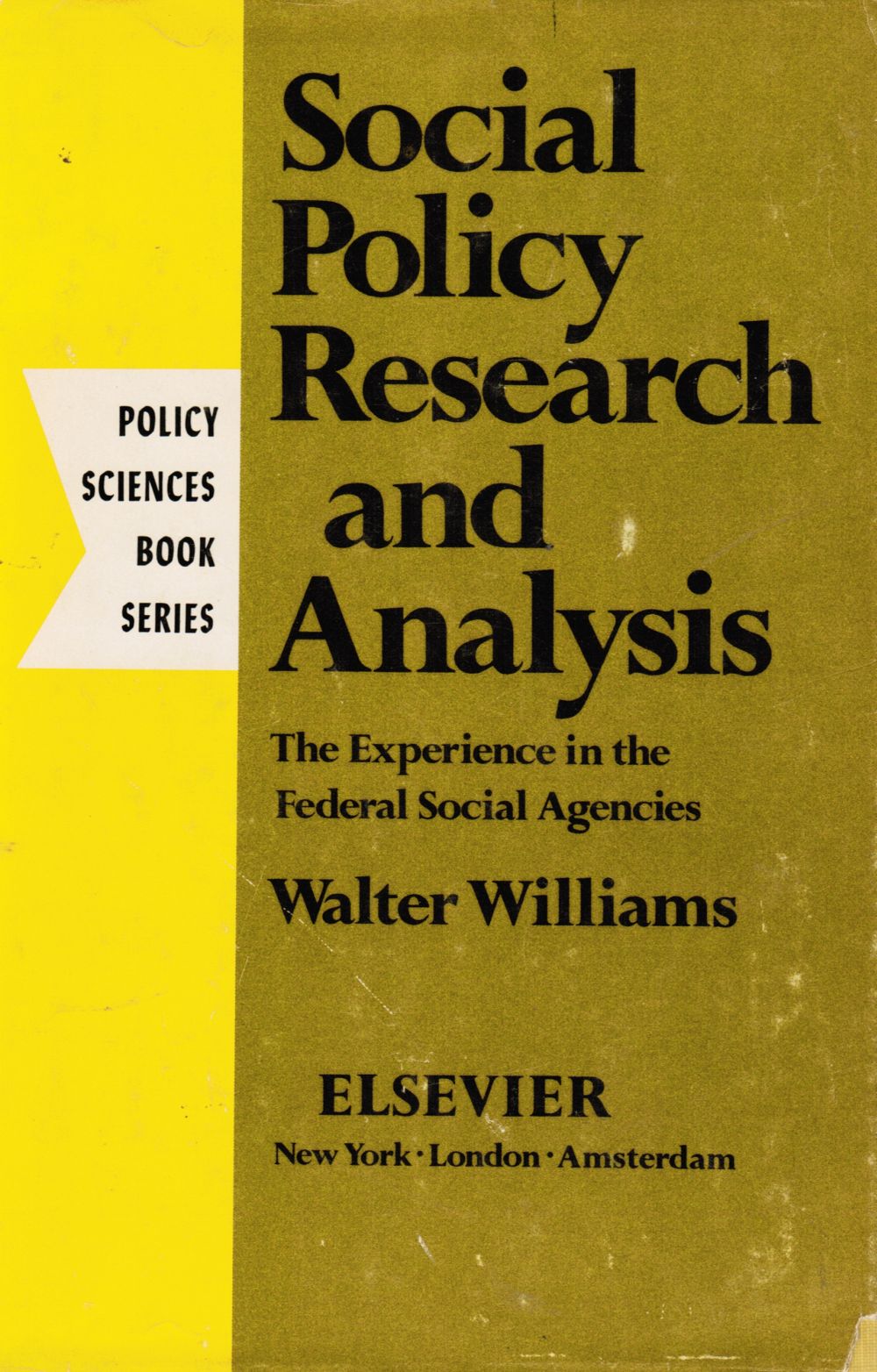 WILLIAMS, WALTER - Social Policy Research and Analysis: The Experience in the Federal Social Agencies