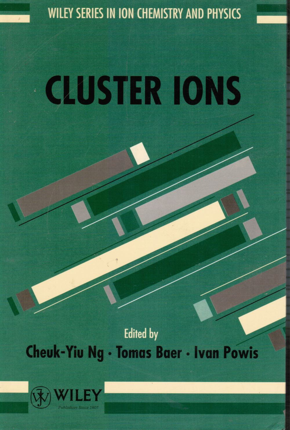 CHEUK-YIU NG; TOMAS BASER, IVAN POWIS - Cluster Ions