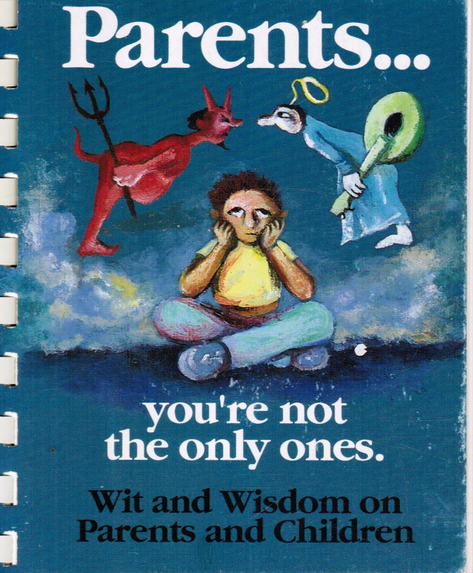 EDITORS, LITTLE BOOKS OF WIT & WISDOM - Parents. . . You're Not the Only Ones
