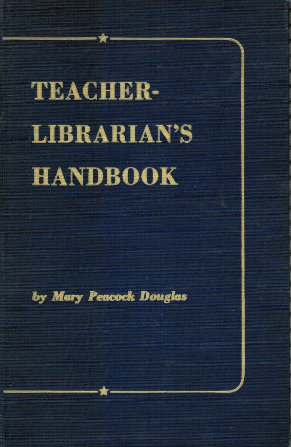 DOUGLAS, MARY PEACOCK - Teacher-Librarian's Handbook