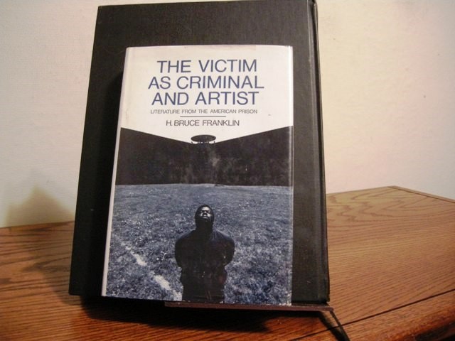 The Victim as Criminal and Artist: Literature from the American Prison