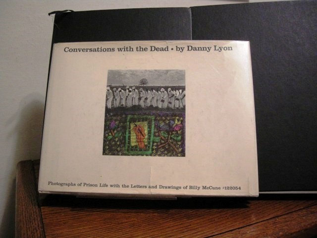 Conversations with the Dead: Photographs of Prison Life with the Letters and Drawings of Billy McCune #122054