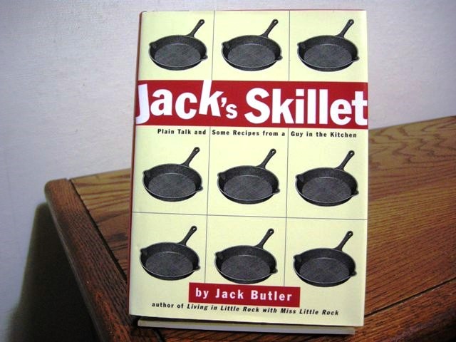 Jack's Skillet: Plain Talk and Some Recipes from a Guy in the Kitchen