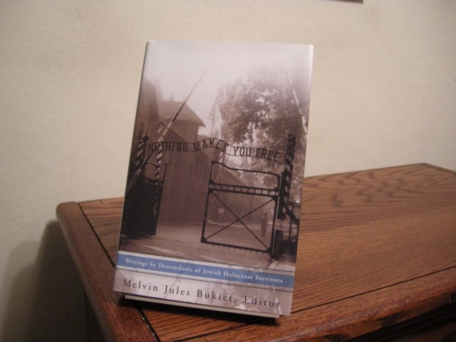 Nothing Makes You Free: Writings by Descendants of Jewish Holocaust Survivors